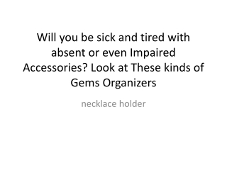 Will you be sick and tired with absent or even Impaired Acce