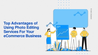 Top Advantages of Using Photo Editing Services For Your eCommerce Business