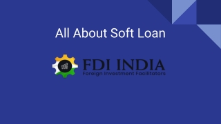 All About Soft Loan - FDI India