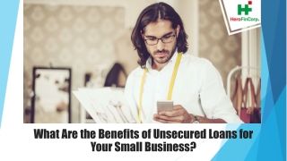 What Are the Benefits of Unsecured Loans for Your Small Business?