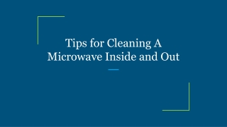 Tips for Cleaning A Microwave Inside and Out