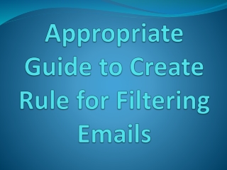 Appropriate Guide to Create Rule for Filtering Emails