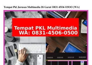 Tempat Pkl Jurusan Multimedia Di Garut Ô83145Ô6Ô5ÔÔ[WA]