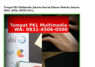 Tempat Pkl Multimedia Jakarta Daerah Khusus Ibukota Jakarta 0831 4506 0500{WhatsApp}