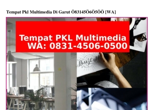 Tempat Pkl Multimedia Di Garut 083I.4506.0500[WhatsApp]