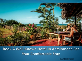 Book A Well-Known Hotel In Antsiranana For Your Comfortable Stay