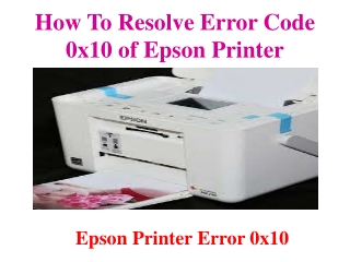 How To Resolve Error Code 0x10 of Epson Printer