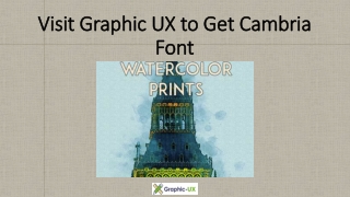 Visit Graphic UX to Get Cambria Font