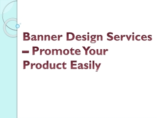 Banner Design Services – Promote Your Product Easily