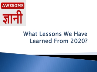 What Lesson We Have Learned From Year 2020?