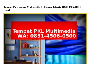 Tempat Pkl Jurusan Multimedia Di Daerah Jakarta Ö831·45Ö6·Ö5ÖÖ{WA}