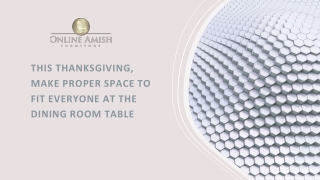 THIS THANKSGIVING, MAKE PROPER SPACE TO FIT EVERYONE AT THE DINING ROOM TABLE