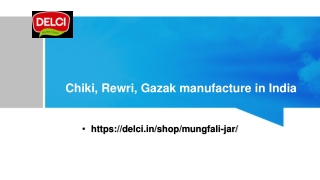 Chiki, Rewri, Gazak manufacture in India