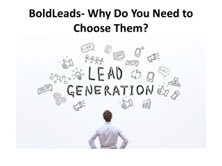 BoldLeads- Why Do You Need to Choose Them?