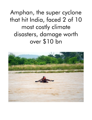 Amphan, the super cyclone that hit India, faced 2 of 10 most costly climate disasters, damage worth over $10 bn