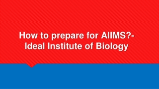 How to prepare for AIIMS?-Ideal Institute of Biology