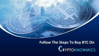 Follow The Steps To Buy BTC On Cryptoknowmics