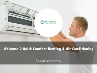 Detail Presentation About Quick Comfort Heating & Air Conditioning