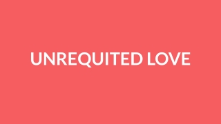Love unrequited