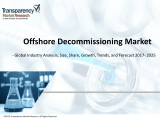 Offshore Decommissioning Market - Global Industry Analysis, Size, Share, Growth, Trends and Forecast 2017 - 2025