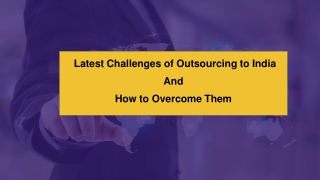Latest Challenges of Outsourcing to India & How to Overcome Them