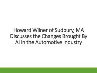 Howard Wilner of Sudbury, MA Discusses the Changes Brought By AI in the Automotive Industry