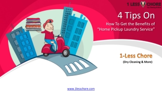 4 Tips on How to Get the Benefit of Home Pickup Laundry Service