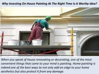 Why Investing On House Painting At The Right Time Is A Worthy Idea?