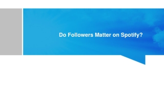 Do Followers Matter on Spotify?