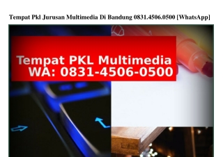 Tempat Pkl Jurusan Multimedia Di Bandung 0831•4506•0500(WA)