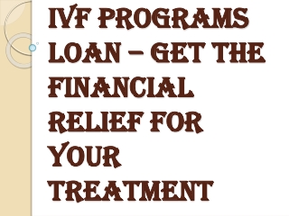IVF Programs Loan – Get The Financial Relief For Your Treatment