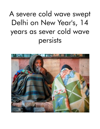 A Severe Cold Wave Swept Delhi on New Year's, 14 Years as Sever Cold Wave Persists