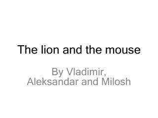 The lion and the mouse