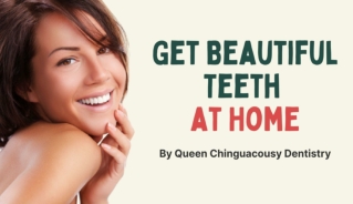 How to Get Beautiful Teeth at Home by QC Dentistry