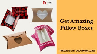 Get Your Customized Pillow Boxes Now