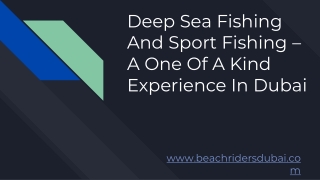 Deep Sea Fishing And Sport Fishing – A One Of A Kind Experience In Dubai