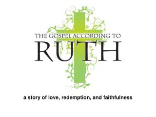 a story of love, redemption, and faithfulness