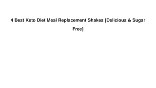 4 Best Keto Diet Meal Replacement Shakes [Delicious & Sugar Free]