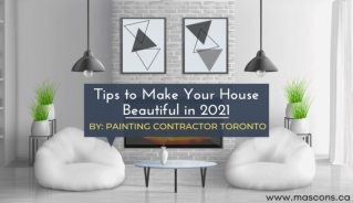 Tips to Make Your House Beautiful in 2021 By Painting Contractor Toronto
