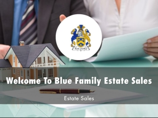 Detail Presentation About BLUE FAMILY ESTATE SALES