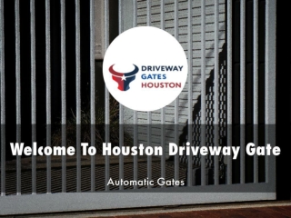 Detail Presentation About Houston Driveway Gate