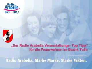 „Der Radio Arabella Veranstaltungs- Top Tipp“ für die Feuerwehren im Bezirk Tulln