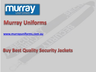 Buy Best Quality Security Jackets - www.murrayuniforms.com.au