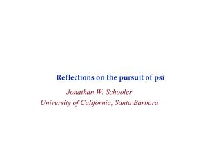 Reflections on the pursuit of psi