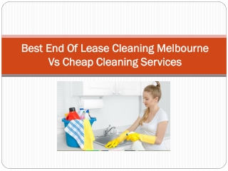 Best End Of Lease Cleaning Melbourne Vs Cheap Cleaning Services