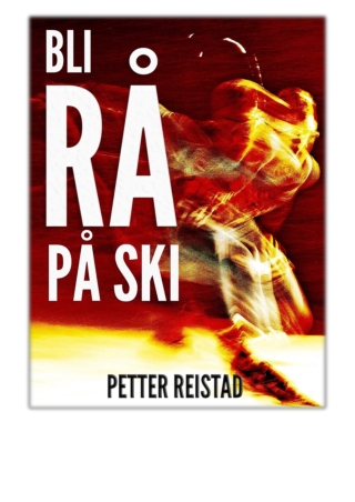 Bli rå på ski By Petter Reistad PDF Download