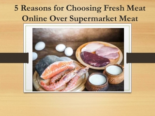 5 Reasons for Choosing Fresh Meat Online Over Supermarket Meat