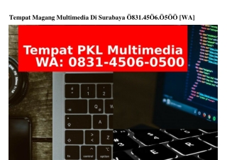 Tempat Magang Multimedia Di Surabaya 0831.4506.0500(WA)