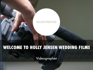 Detail Presentation About HOLLY JENSEN WEDDING FILMS