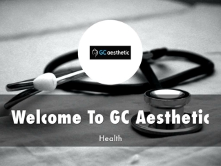 Detail Presentation About GC aesthetic